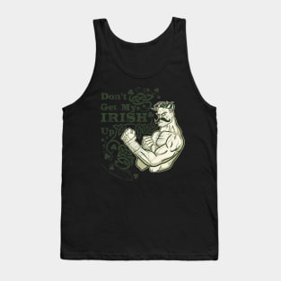 Don't Get My Irish Up! Tank Top